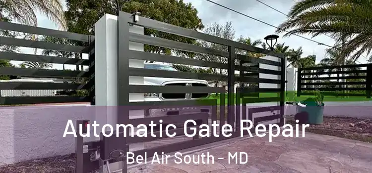 Automatic Gate Repair Bel Air South - MD