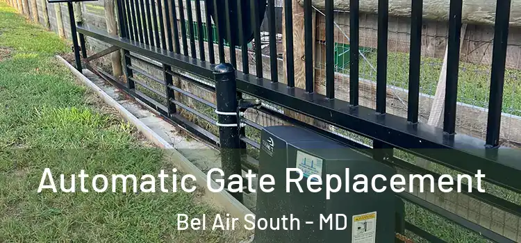 Automatic Gate Replacement Bel Air South - MD