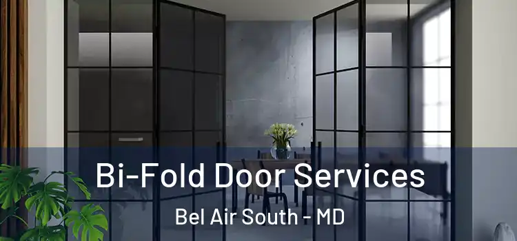 Bi-Fold Door Services Bel Air South - MD