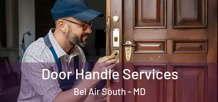 Door Handle Services Bel Air South - MD