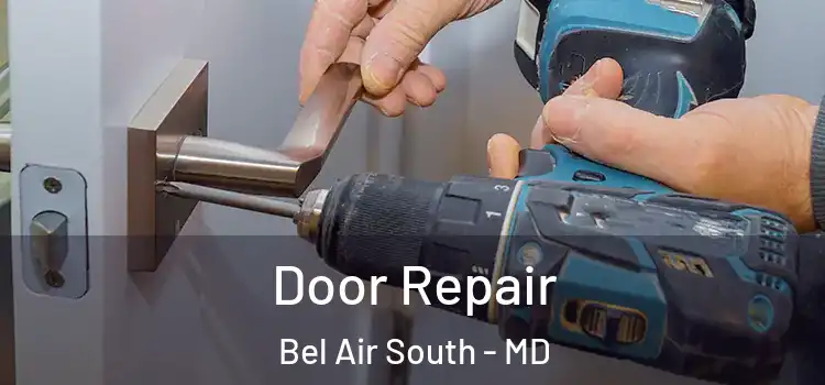 Door Repair Bel Air South - MD