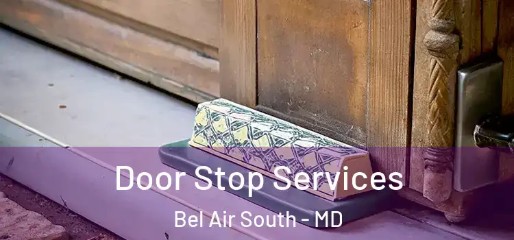 Door Stop Services Bel Air South - MD