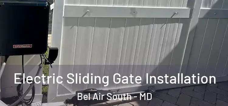 Electric Sliding Gate Installation Bel Air South - MD