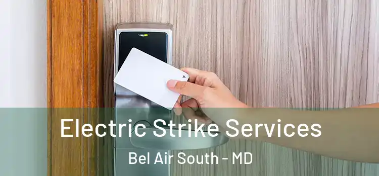 Electric Strike Services Bel Air South - MD