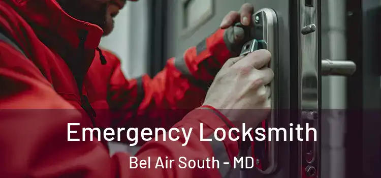 Emergency Locksmith Bel Air South - MD