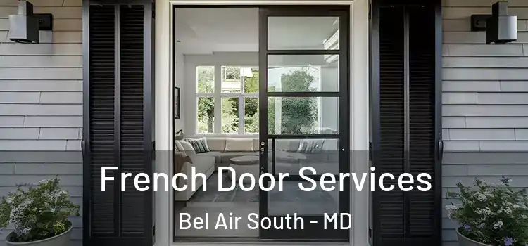 French Door Services Bel Air South - MD