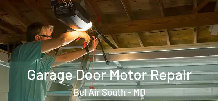  Garage Door Motor Repair Bel Air South - MD