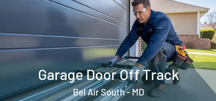 Garage Door Off Track Bel Air South - MD