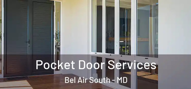 Pocket Door Services Bel Air South - MD