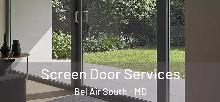 Screen Door Services Bel Air South - MD