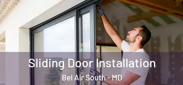 Sliding Door Installation Bel Air South - MD