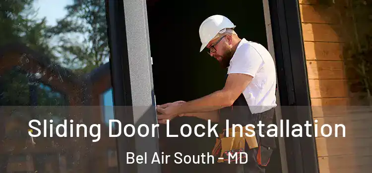 Sliding Door Lock Installation Bel Air South - MD