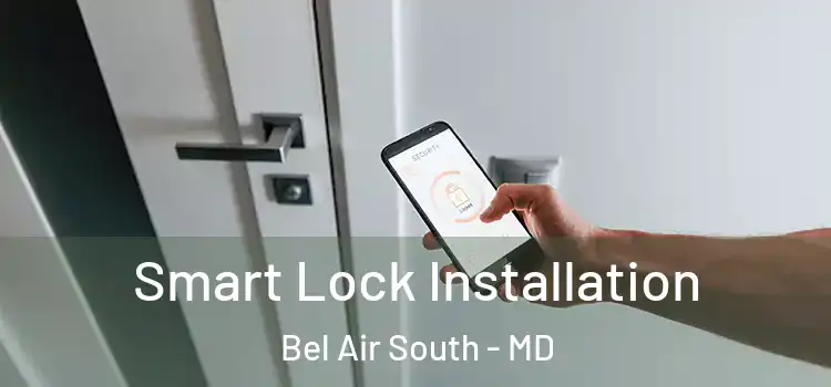 Smart Lock Installation Bel Air South - MD